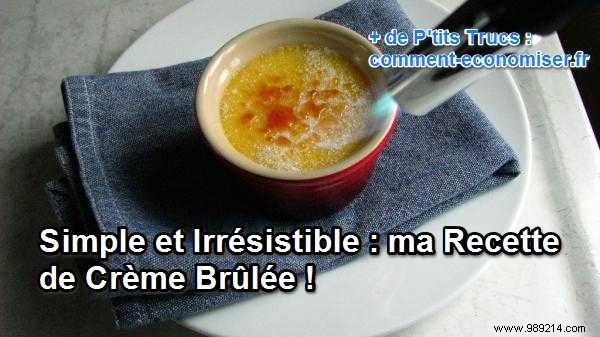 Simple and Irresistible:My Crème Brûlée Recipe! 