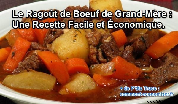 Grandmother s Beef Stew:An Easy and Economical Recipe. 
