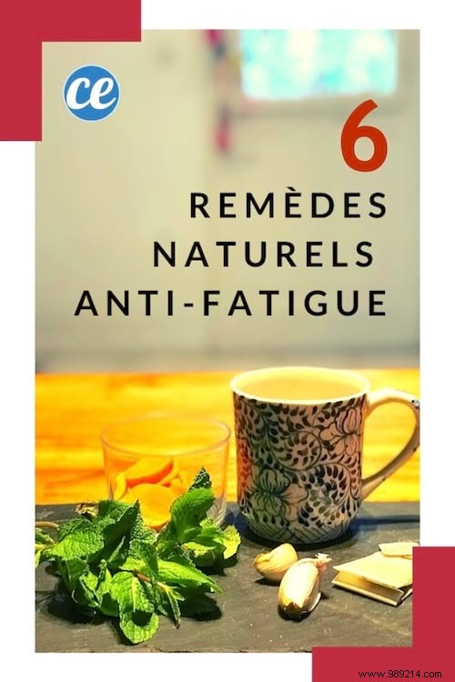 Natural anti-fatigue, 6 Grandma s remedies to know. 