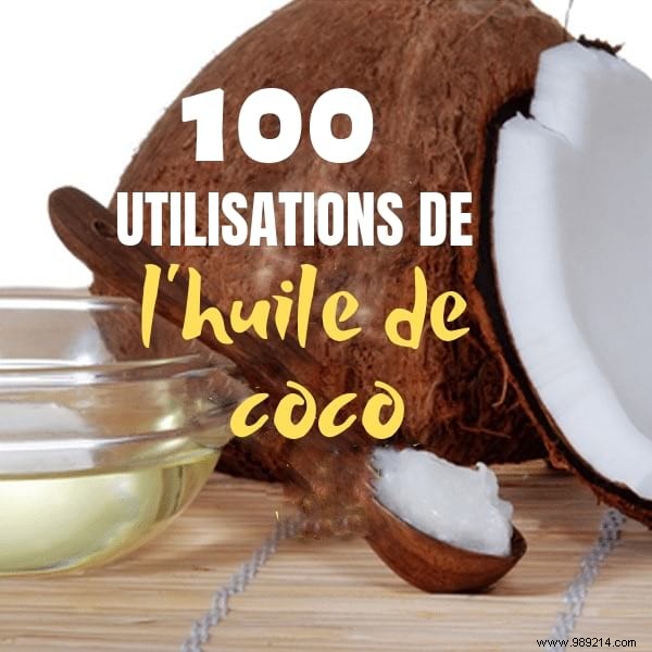 100 Incredible Uses of Coconut Oil. 