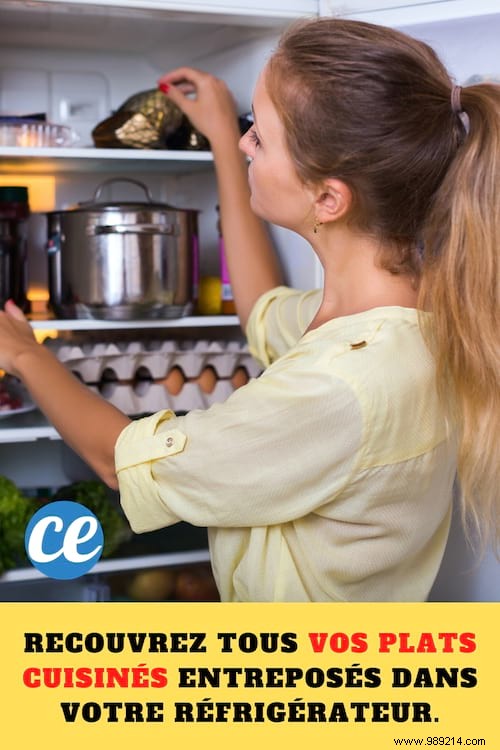 Cover all your cooked meals stored in your refrigerator. 