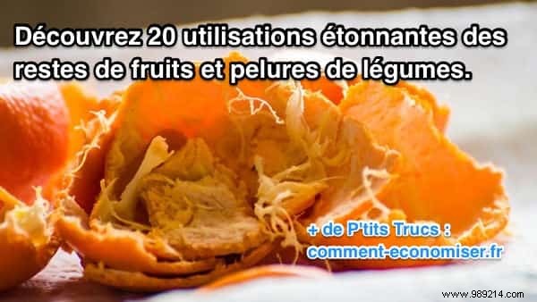 20 Amazing Uses for Leftover Fruit and Vegetable Peels. 