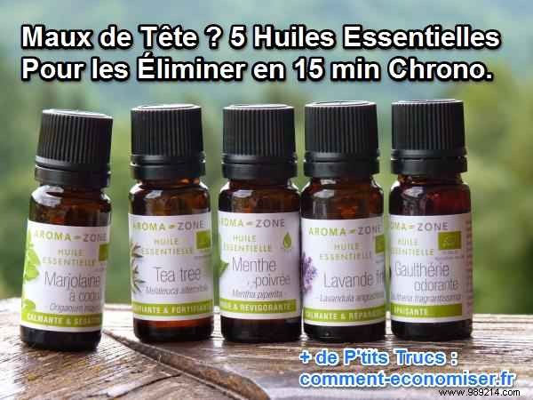 Headache ? 5 Essential Oils To Eliminate them in 15 min Chrono. 