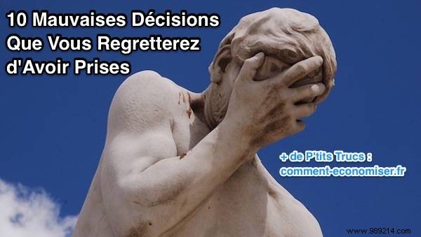 10 Bad Decisions You ll Regret Making In Your Life. 