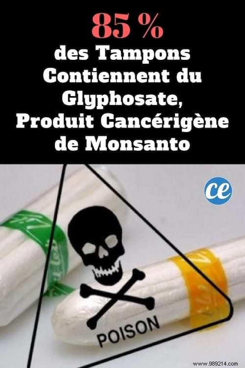 85% of Tampons Contain Glyphosate, a Monsanto Carcinogen. 