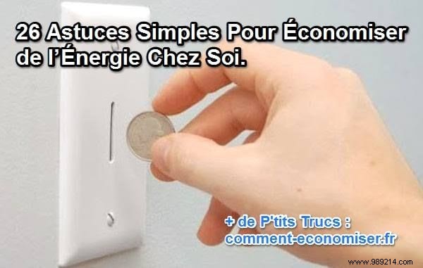 26 Simple Tips To Save Energy At Home. 