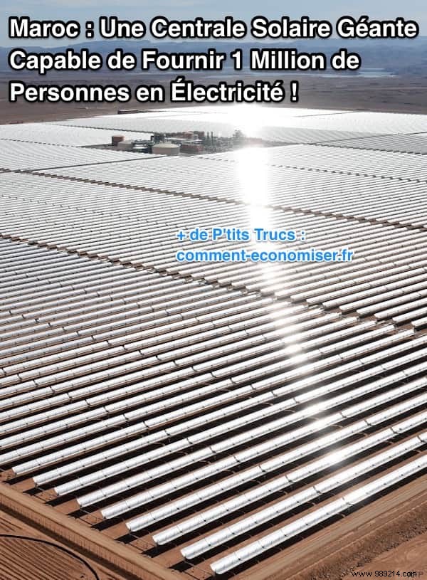 In Morocco, a Giant Solar Power Plant Will Provide Electricity to 1 Million People! 