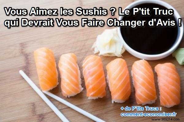 Do you like Sushi? The Little Trick That Should Make You Change Your Mind! 
