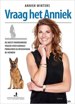 Ask Anniek – the most common behavior problems and solutions in dogs 