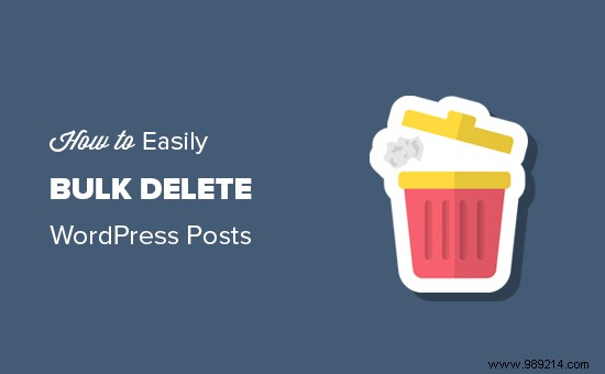 How to Bulk Delete WordPress Posts (2 Easy Solutions)