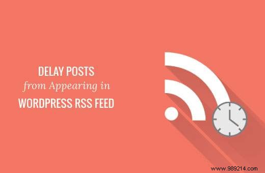 How to delay publishing posts in WordPress RSS Feed