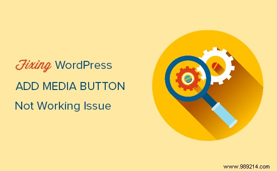 How to fix Add Media button not working in WordPress