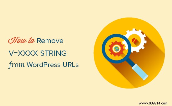 How to remove the string v =XXXX from WordPress URLs