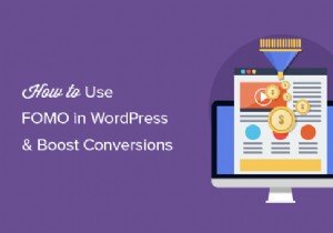 How to use FOMO on your WordPress site to increase conversions